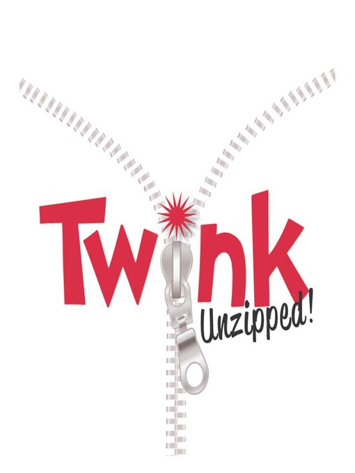 Title details for Twink Unzzipped by Adele King - Available